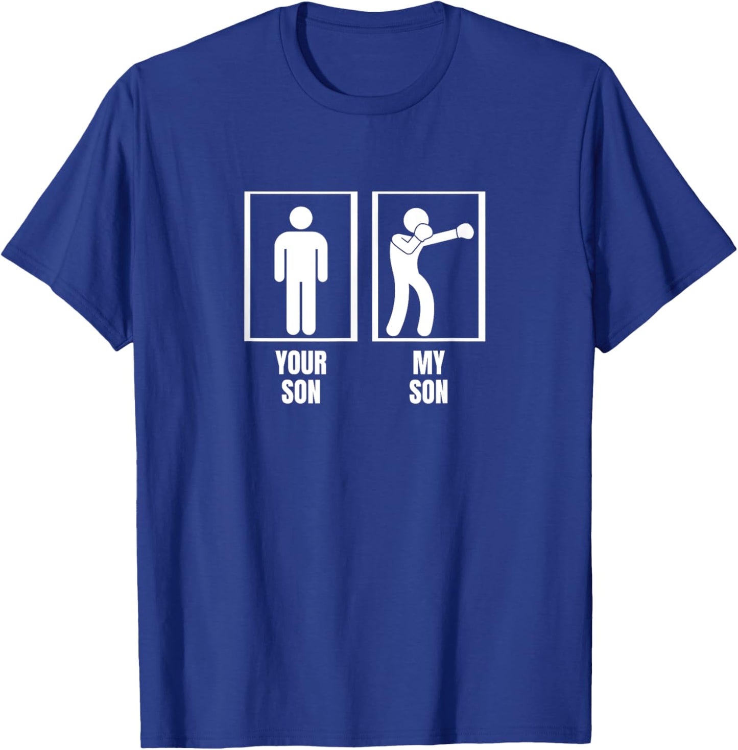 Your Son My Son Dad Father Mom Mother Boxer Boxing T-Shirt - T-Shirt | Royal