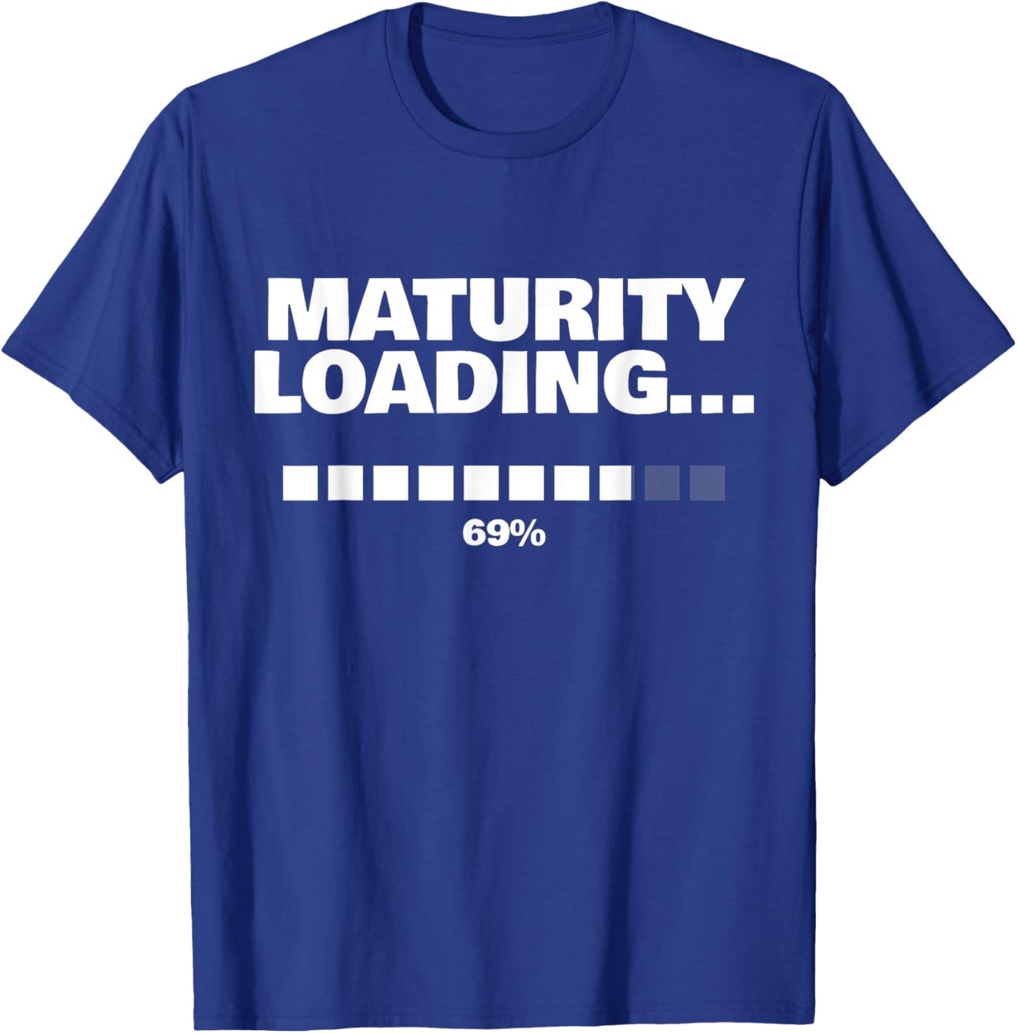 Maturity Loading... 69% T-Shirt - T-Shirt | Royal