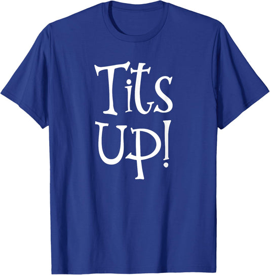 Tits Up Women Empowerment Feminist Women's Tits Up T-Shirt - T-Shirt | Royal