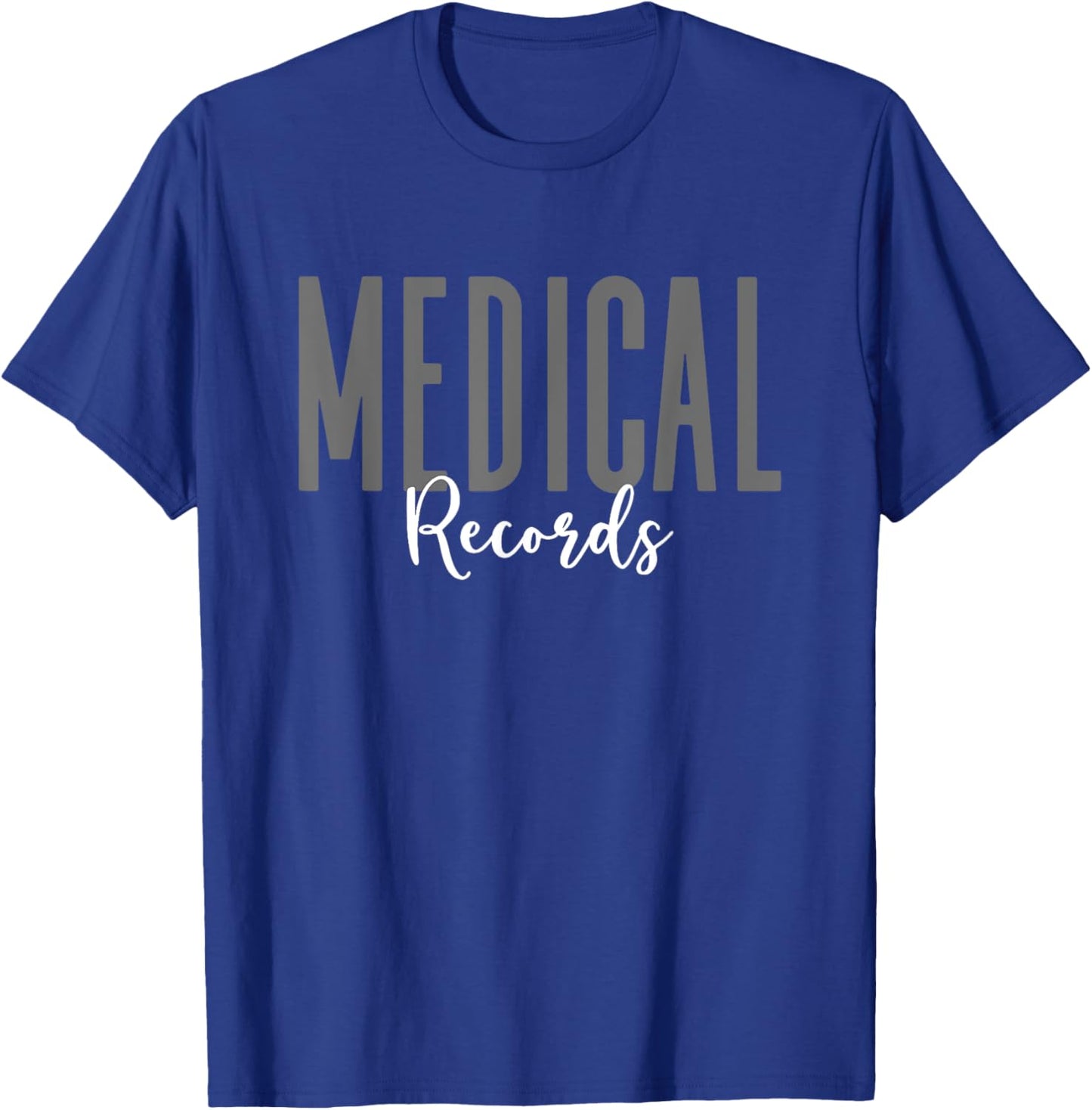 Medical Records Cool Design Appreciation Week Healthcare T-Shirt - T-Shirt | Royal