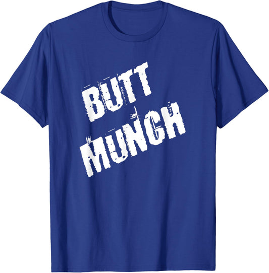 Butt Munch Funny T-Shirt - T-Shirt | Royal