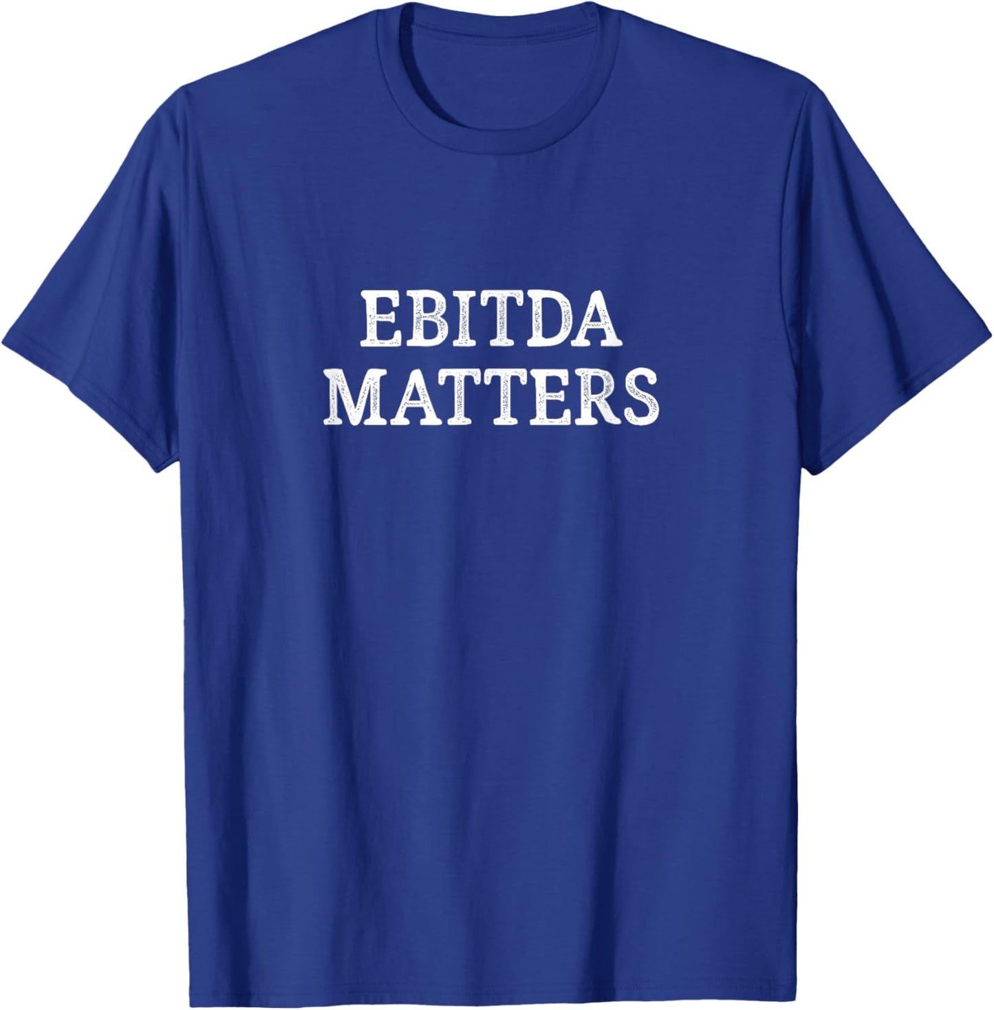 Ebitda Matters - Vintage Style T-Shirt - T-Shirt | Royal