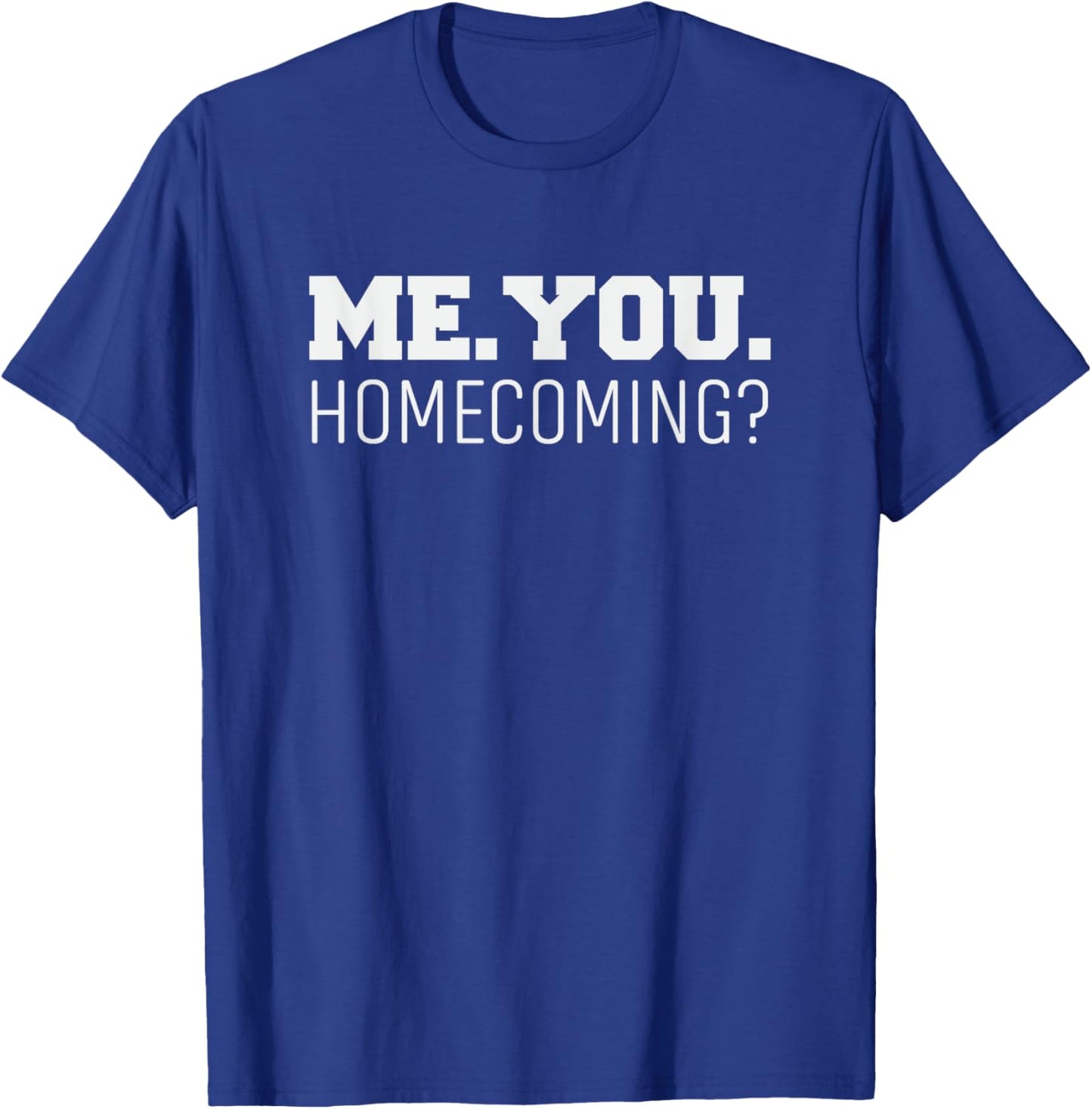 Homecoming Dance is Homecoming Proposal is Dance Proposal T-Shirt - T-Shirt | Royal