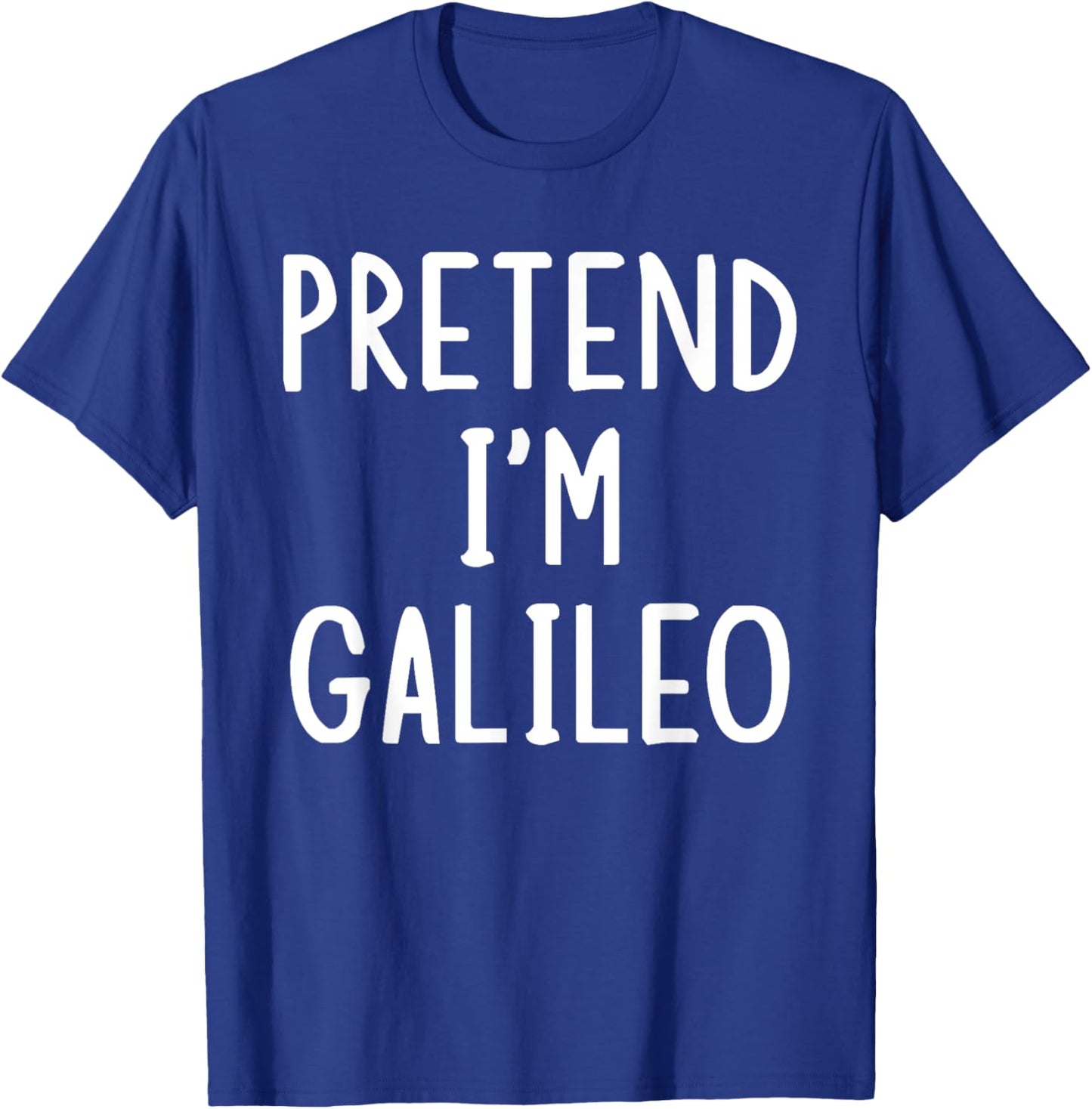 Pretend I'm Galileo Lazy Easy Halloween Matching Costume T-Shirt - T-Shirt | Royal