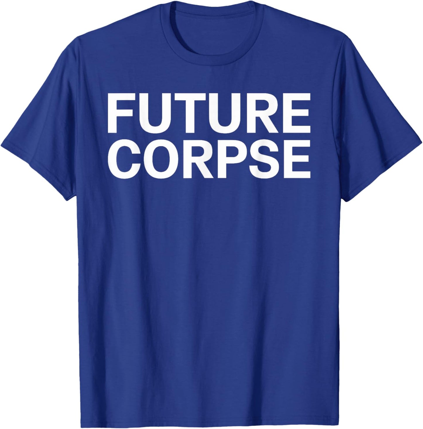 Future Corpse Halloween Shirt Unique Halloween T-Shirt - T-Shirt | Royal