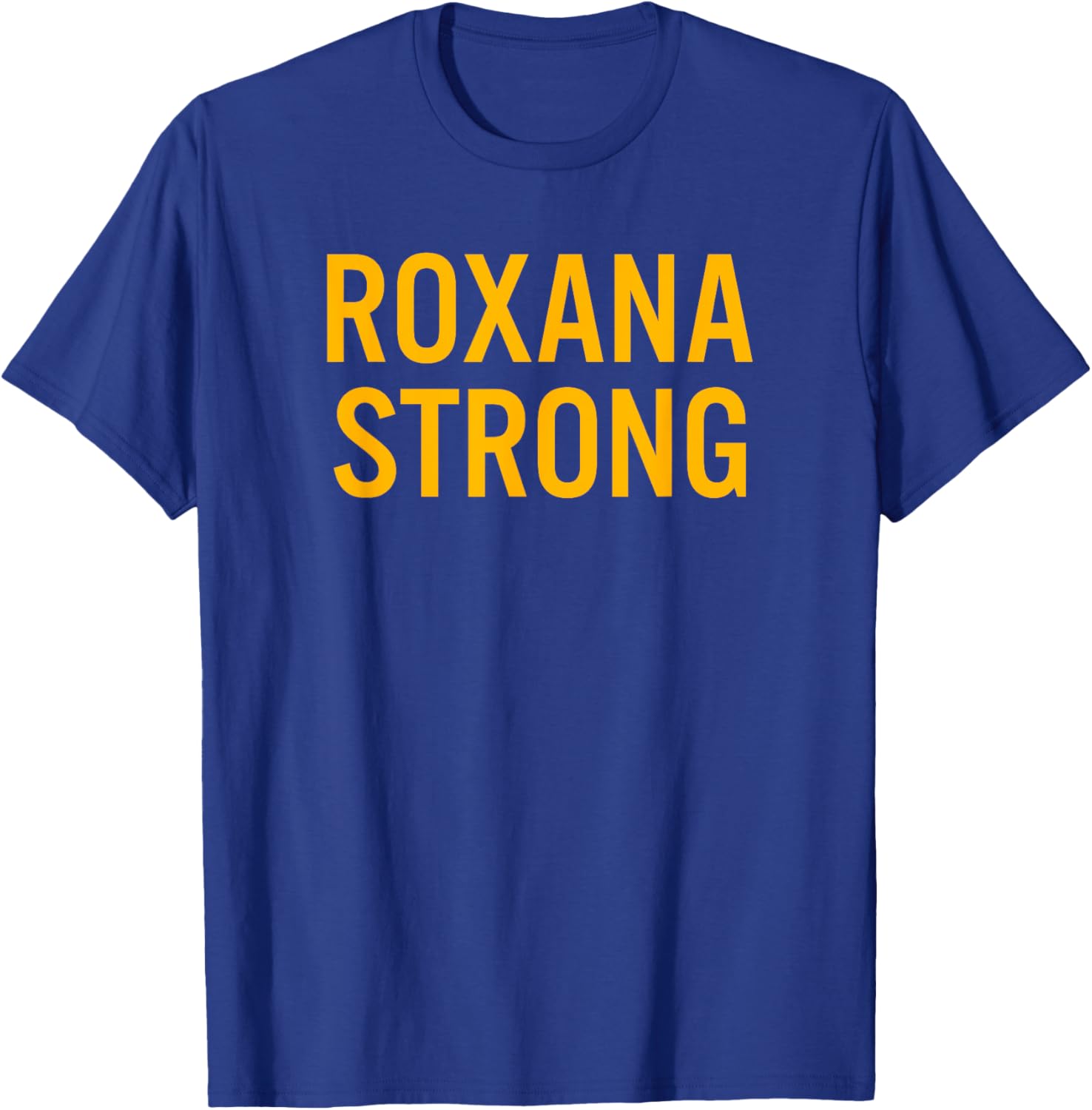 Roxana High School Strong T-Shirt - T-Shirt | Royal