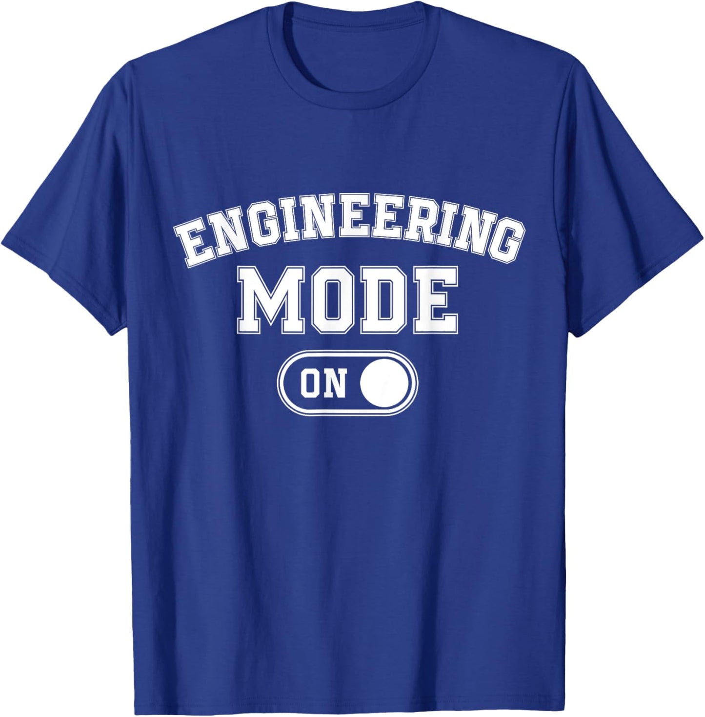 Engineering Mode On Funny Engineer Gift Mechanic T-Shirt - T-Shirt | Royal