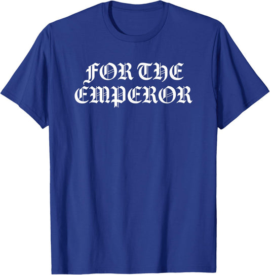 For The Emperor T-Shirt - T-Shirt | Royal