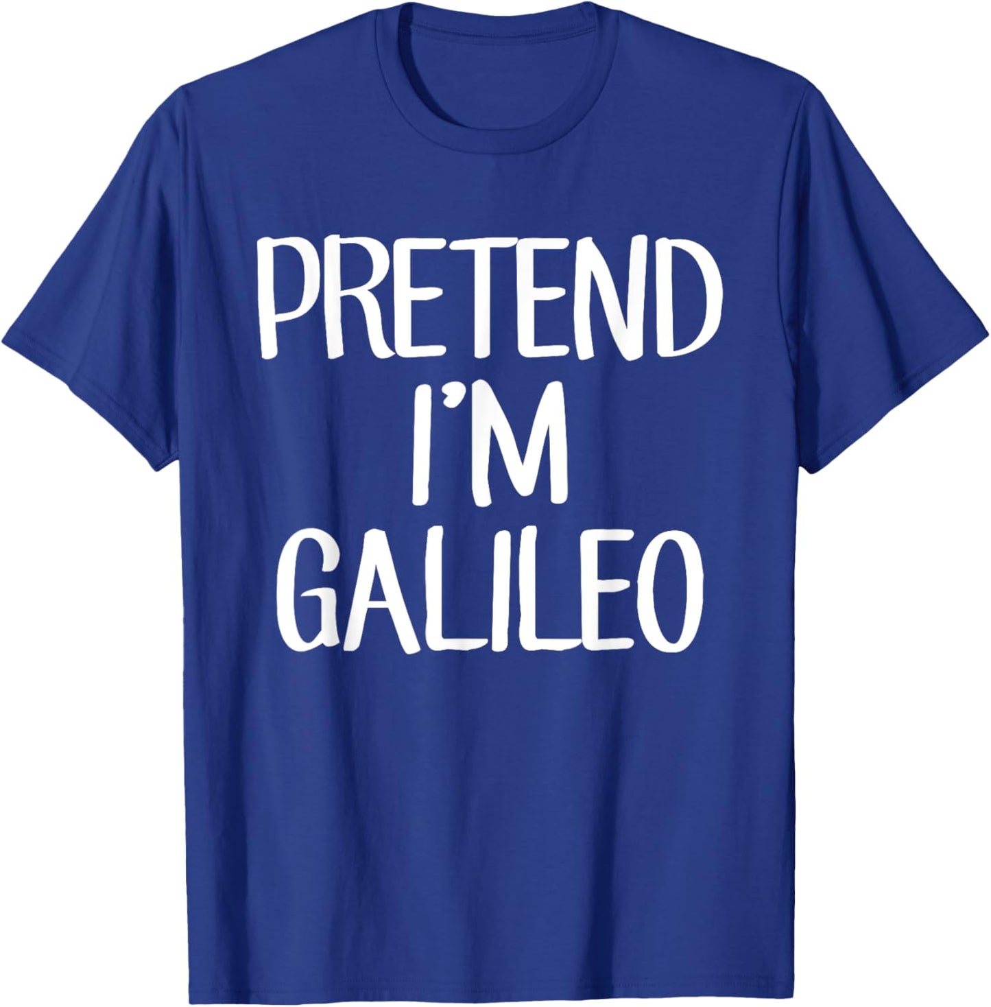 Pretend I'm Galileo Costume Family Lazy Easy Halloween T-Shirt - T-Shirt | Royal