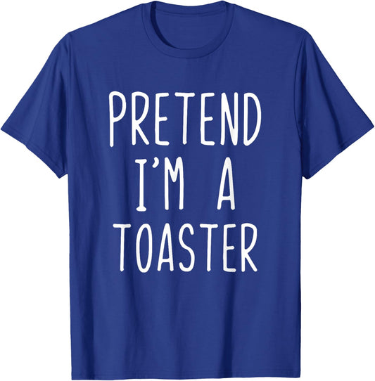 Pretend I'm A Toaster Costume Halloween Lazy Adult Kids T-Shirt - T-Shirt | Royal