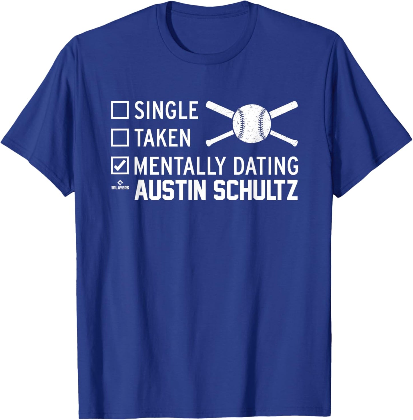 Mentally Dating Austin Schultz Prospect Baseball Fan Gear T-Shirt - T-Shirt | Royal