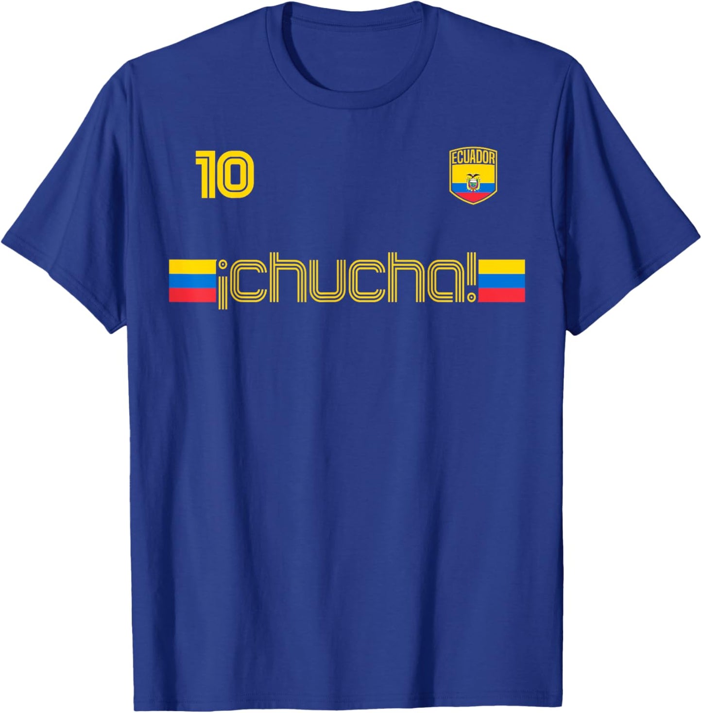 CHUCHA Ecuador Slang Spanish Retro Funny Ecuadorian Flag T-Shirt - T-Shirt | Royal