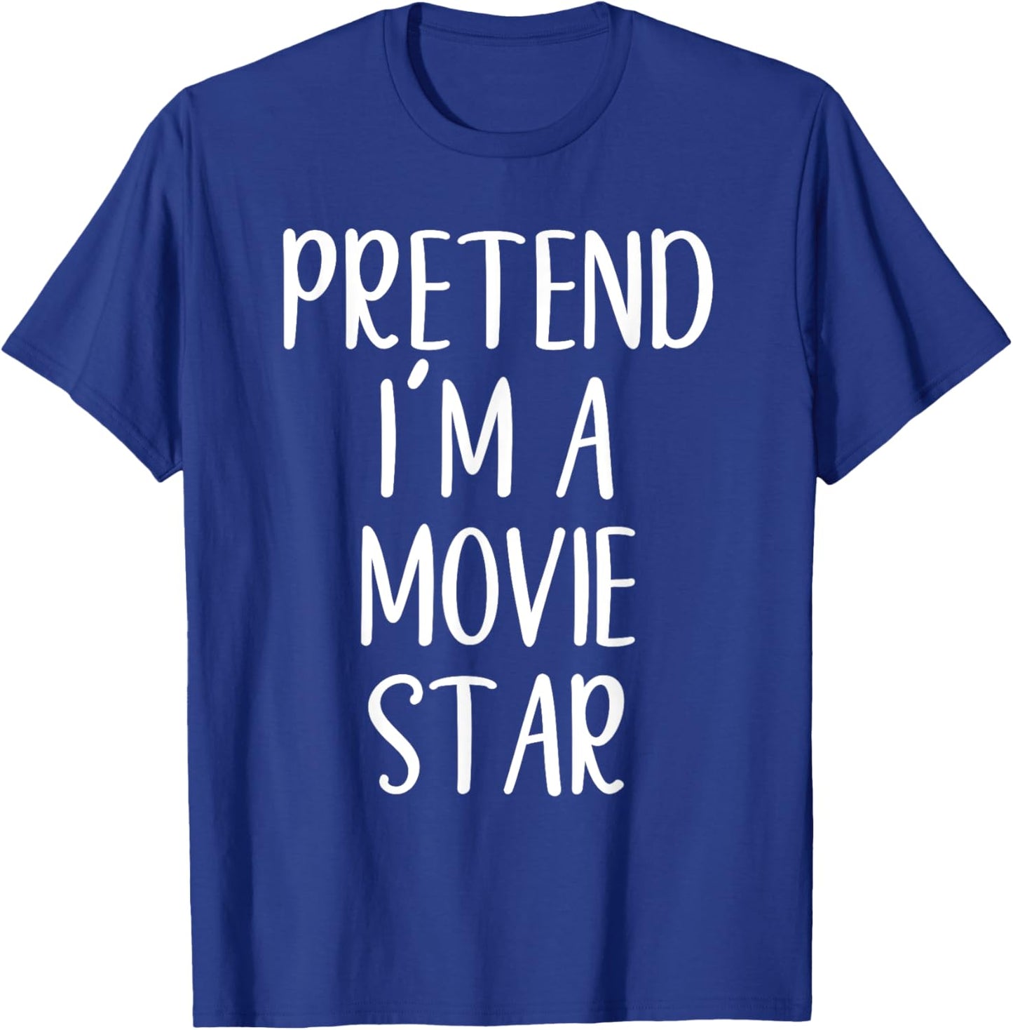Funny Pretend I'm A Movie Star Costume Halloween Easy T-Shirt - T-Shirt | Royal