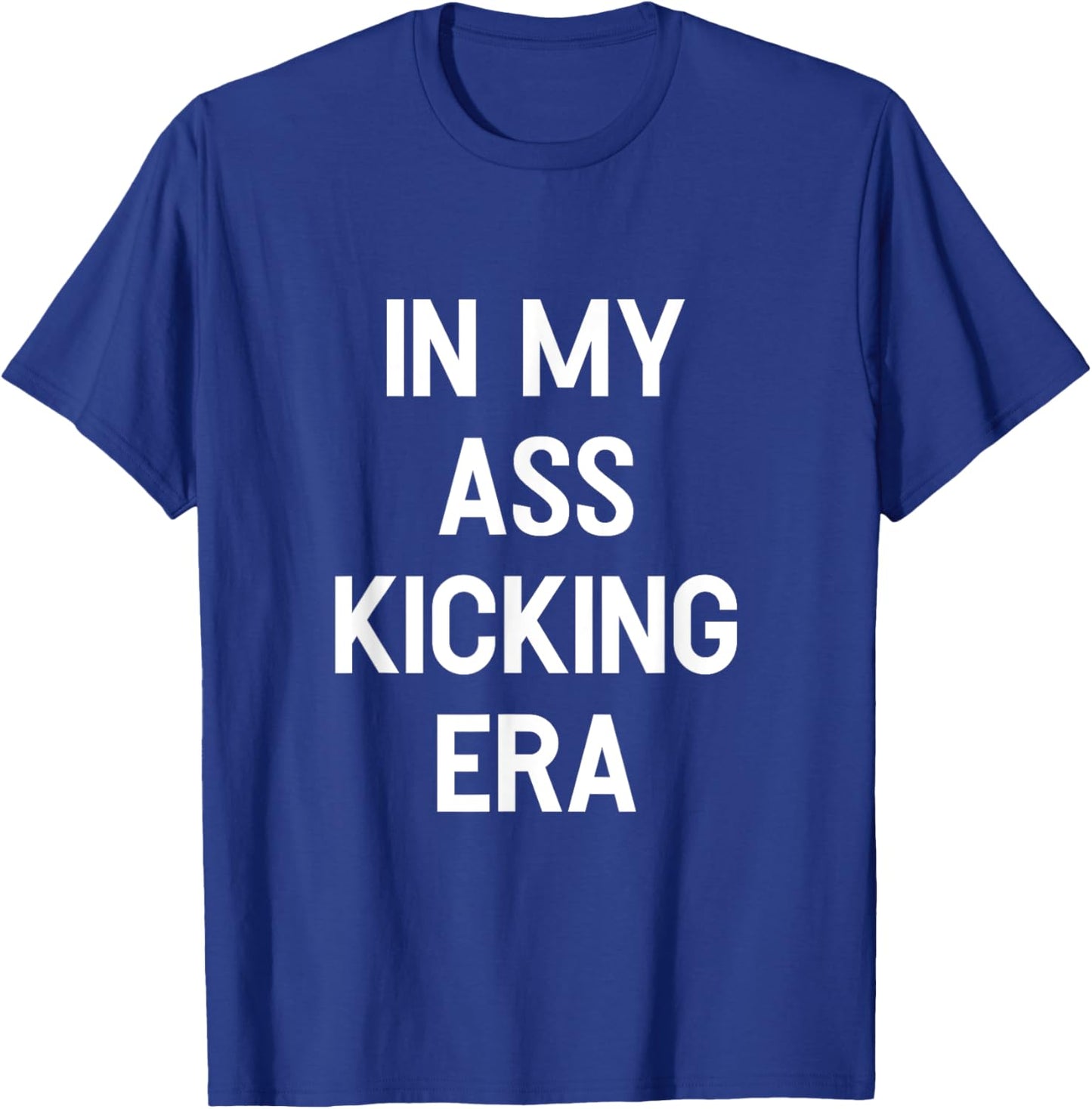 In My Ass Kicking Era Motivation Sport Competition Boxing T-Shirt - T-Shirt | Royal