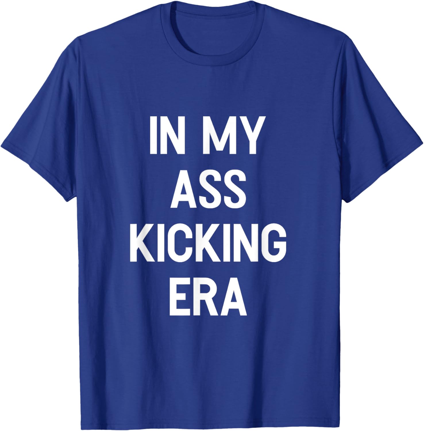 In My Ass Kicking Era Motivation Sport Competition Boxing T-Shirt - T-Shirt | Royal