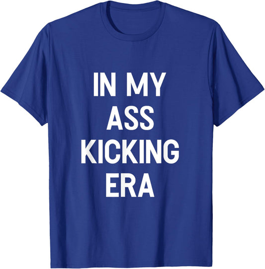 In My Ass Kicking Era Motivation Sport Competition Boxing T-Shirt - T-Shirt | Royal