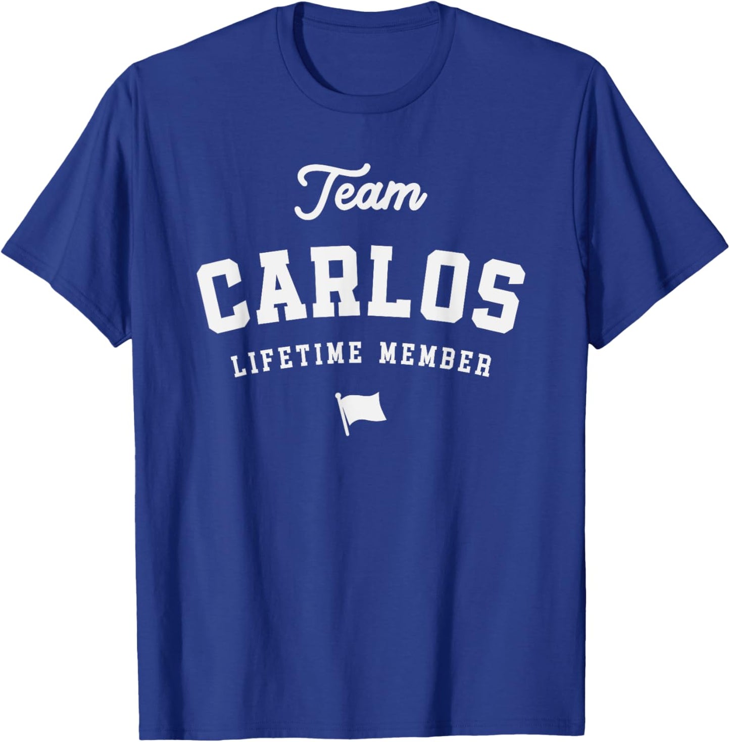 Team Carlos Lifetime Member Funny Name Carlos T-Shirt - T-Shirt | Royal