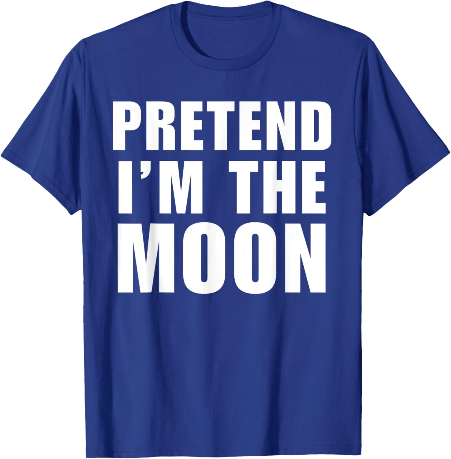 Pretend I'm The Moon Costume Halloween Lazy Easy T-Shirt - T-Shirt | Royal