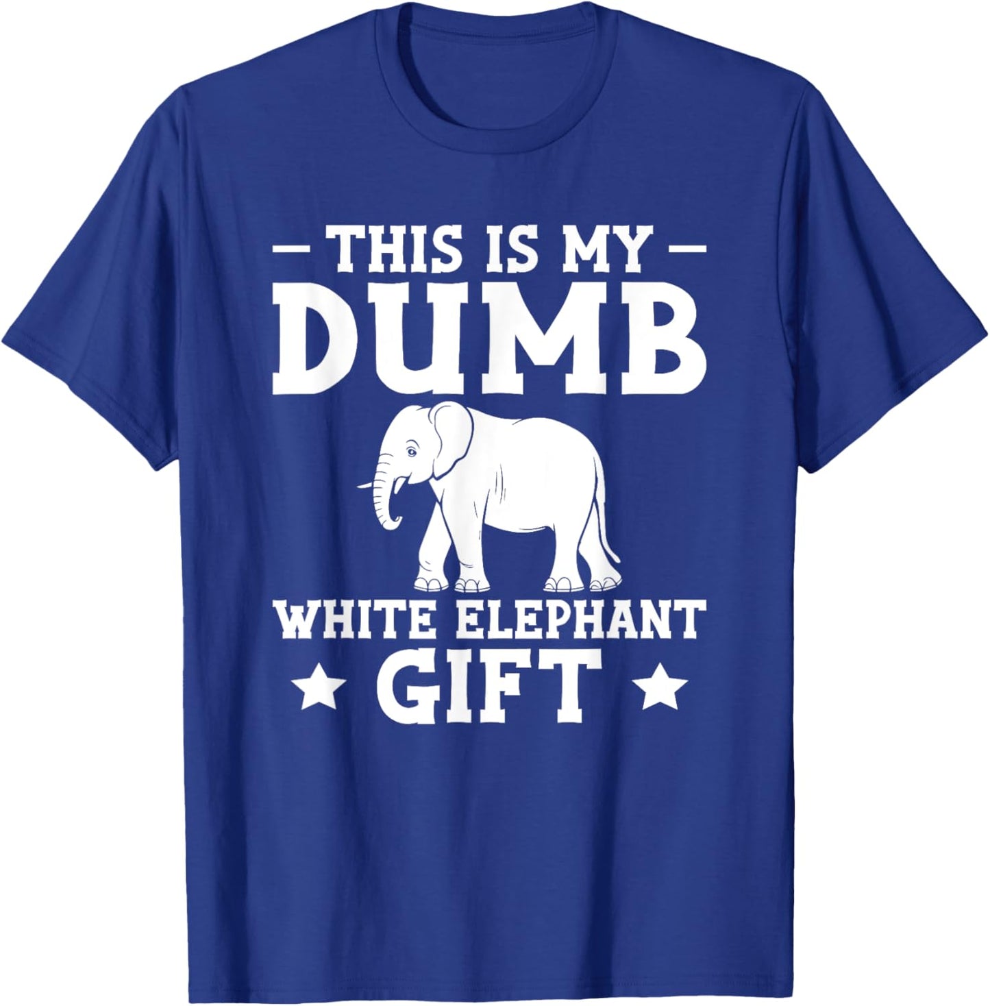 Dumb White Elephant Gift T-Shirt - T-Shirt | Royal