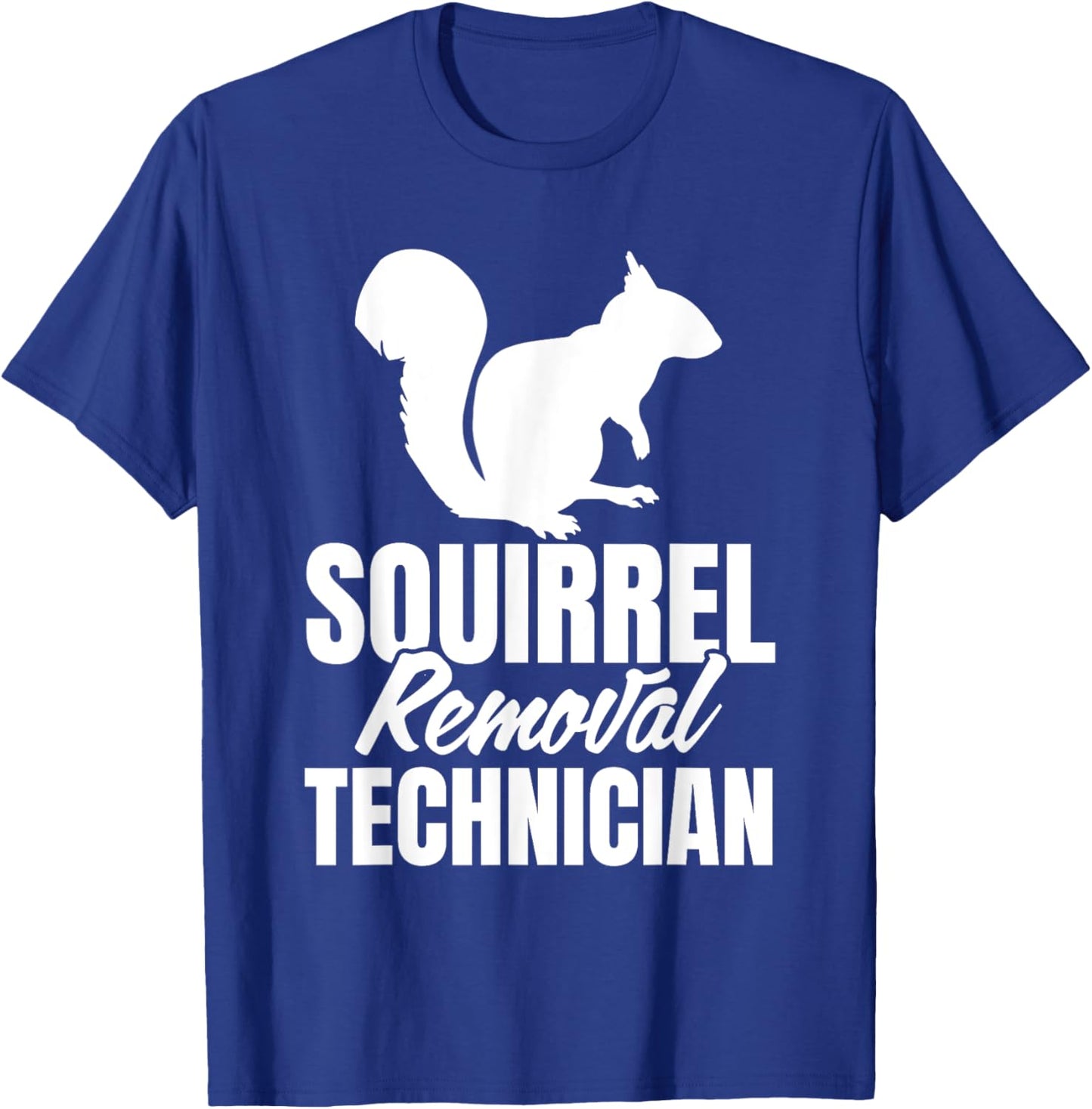 Squirrel Removal Technician Funny Squirrel Hunting Men Boys T-Shirt - T-Shirt | Royal