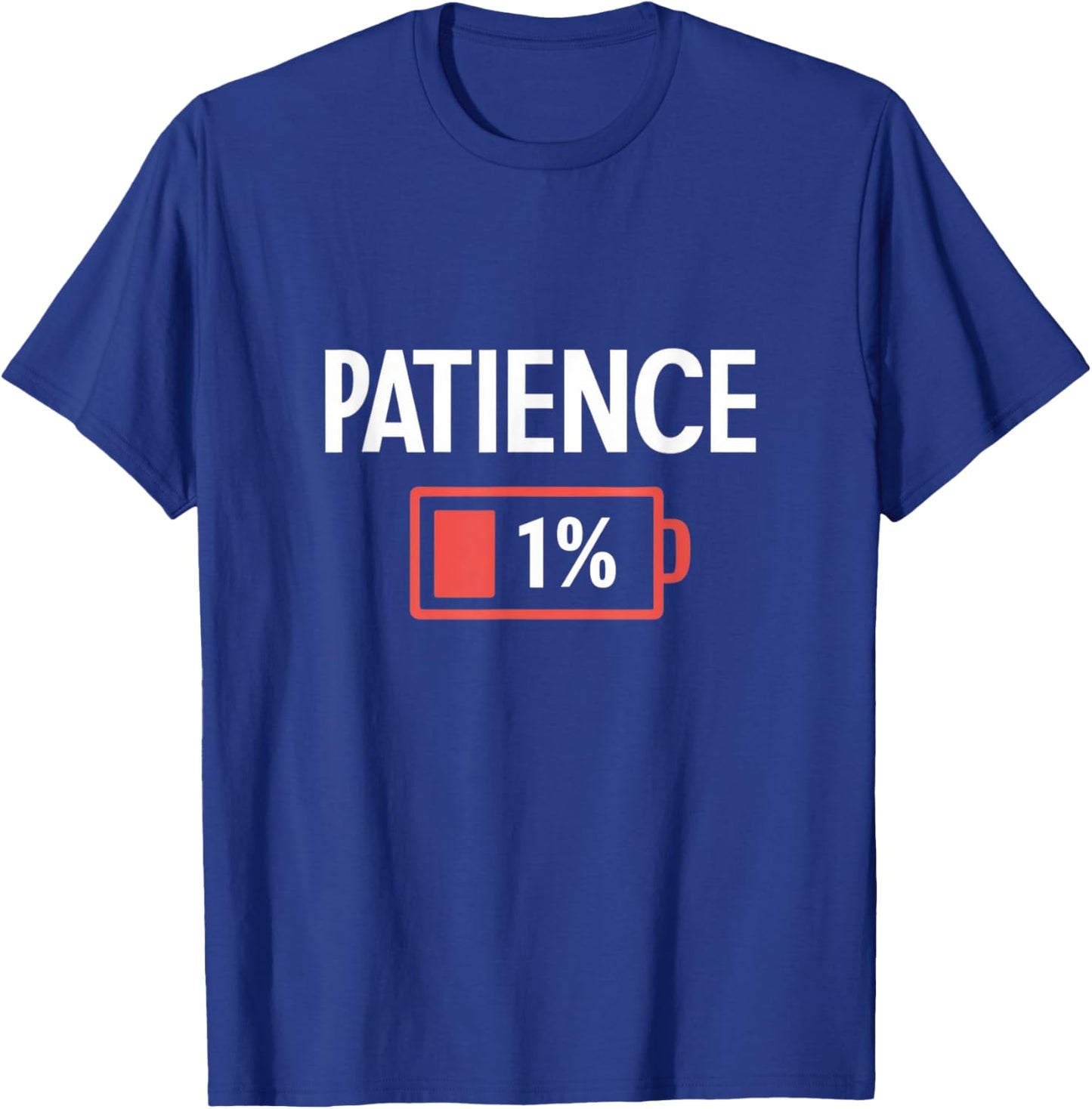 Funny Battery Life Low Energy Patience 1% T-Shirt - T-Shirt | Royal