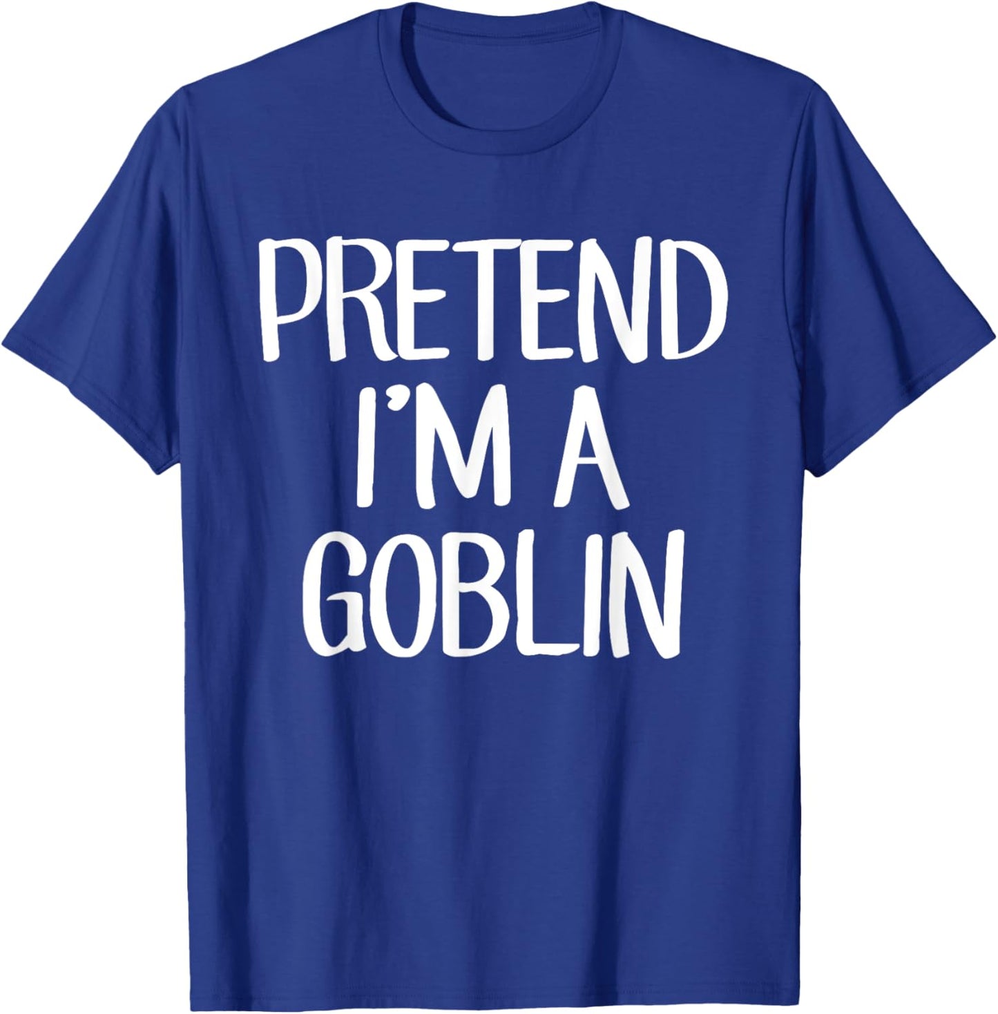 Pretend I'm A Goblin Costume Family Lazy Easy Halloween T-Shirt - T-Shirt | Royal