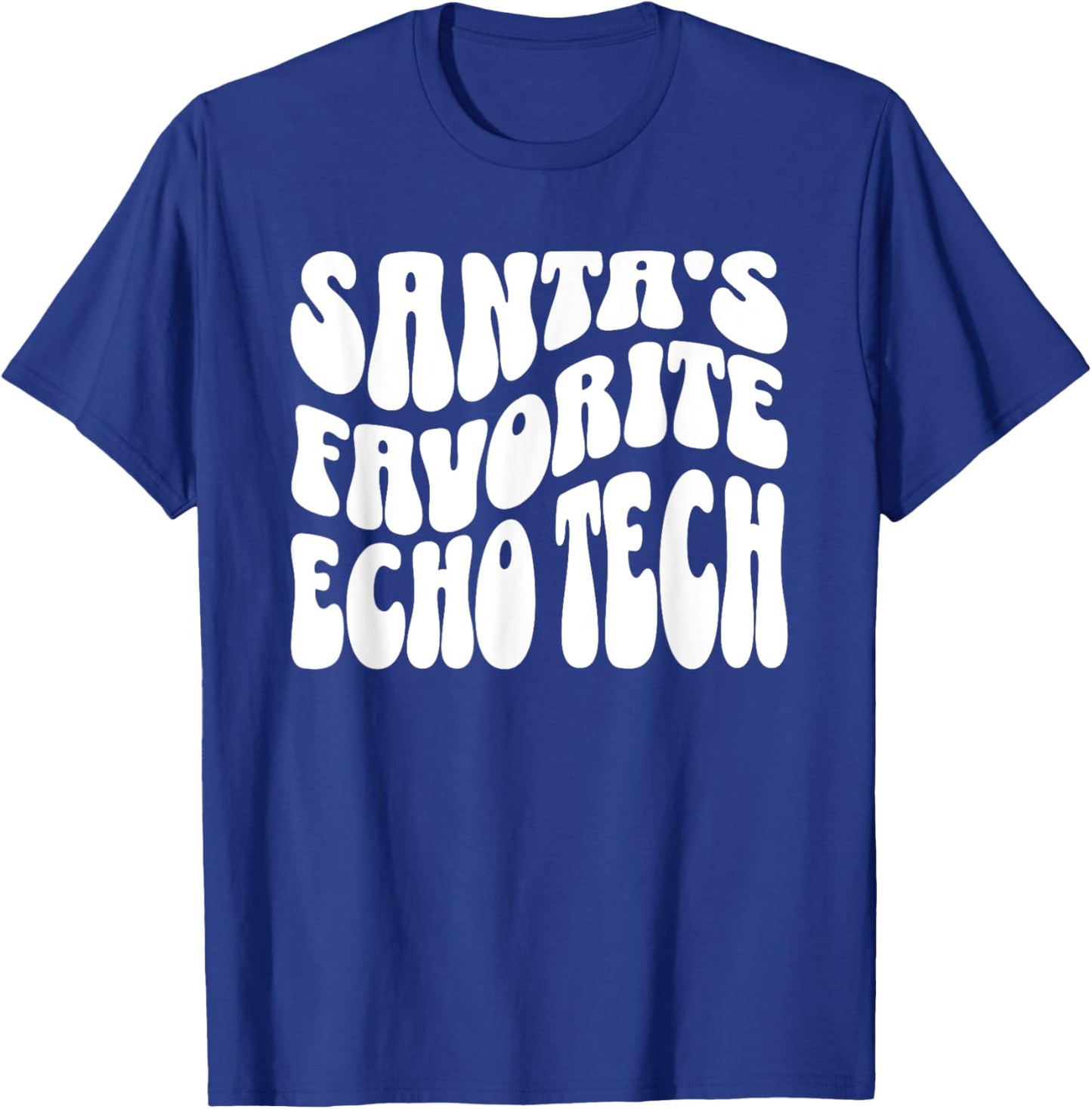 Santa's Favorite Echo Tech, Echo Tech Christmas, Sonographer T-Shirt - T-Shirt | Royal
