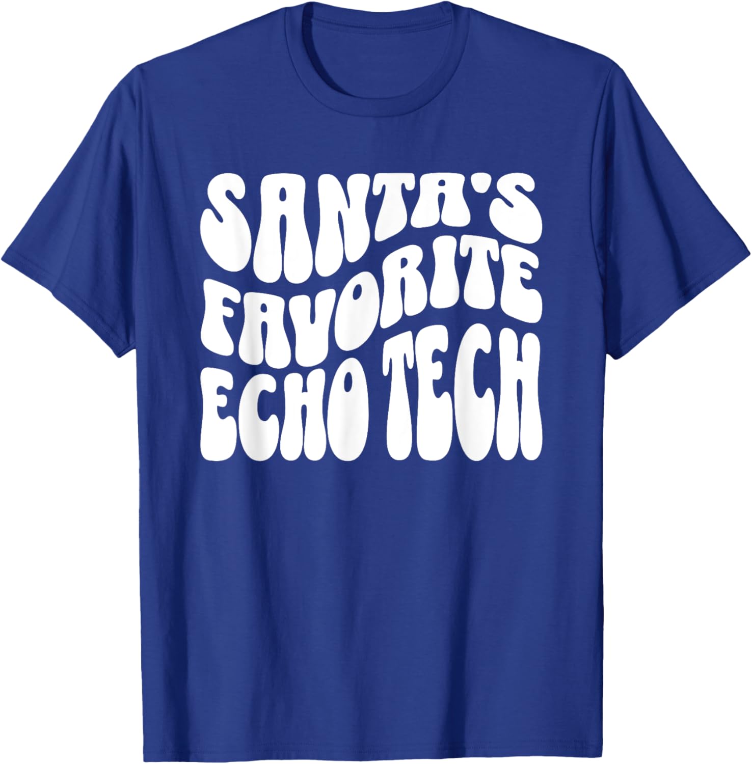 Santa's Favorite Echo Tech, Echo Tech Christmas, Sonographer T-Shirt - T-Shirt | Royal