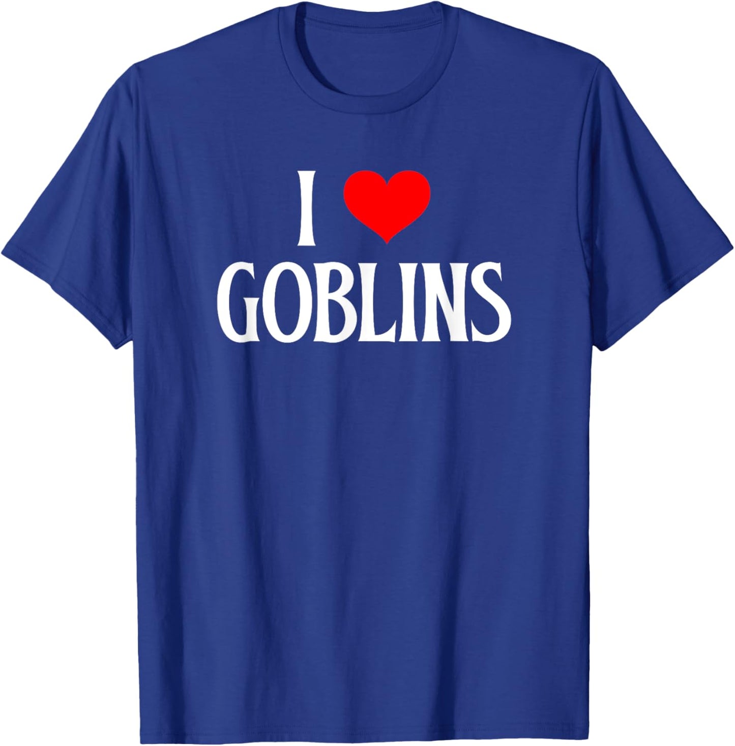 I love Goblins I heart Goblins Halloween Spirit Goblin lover T-Shirt - T-Shirt | Royal