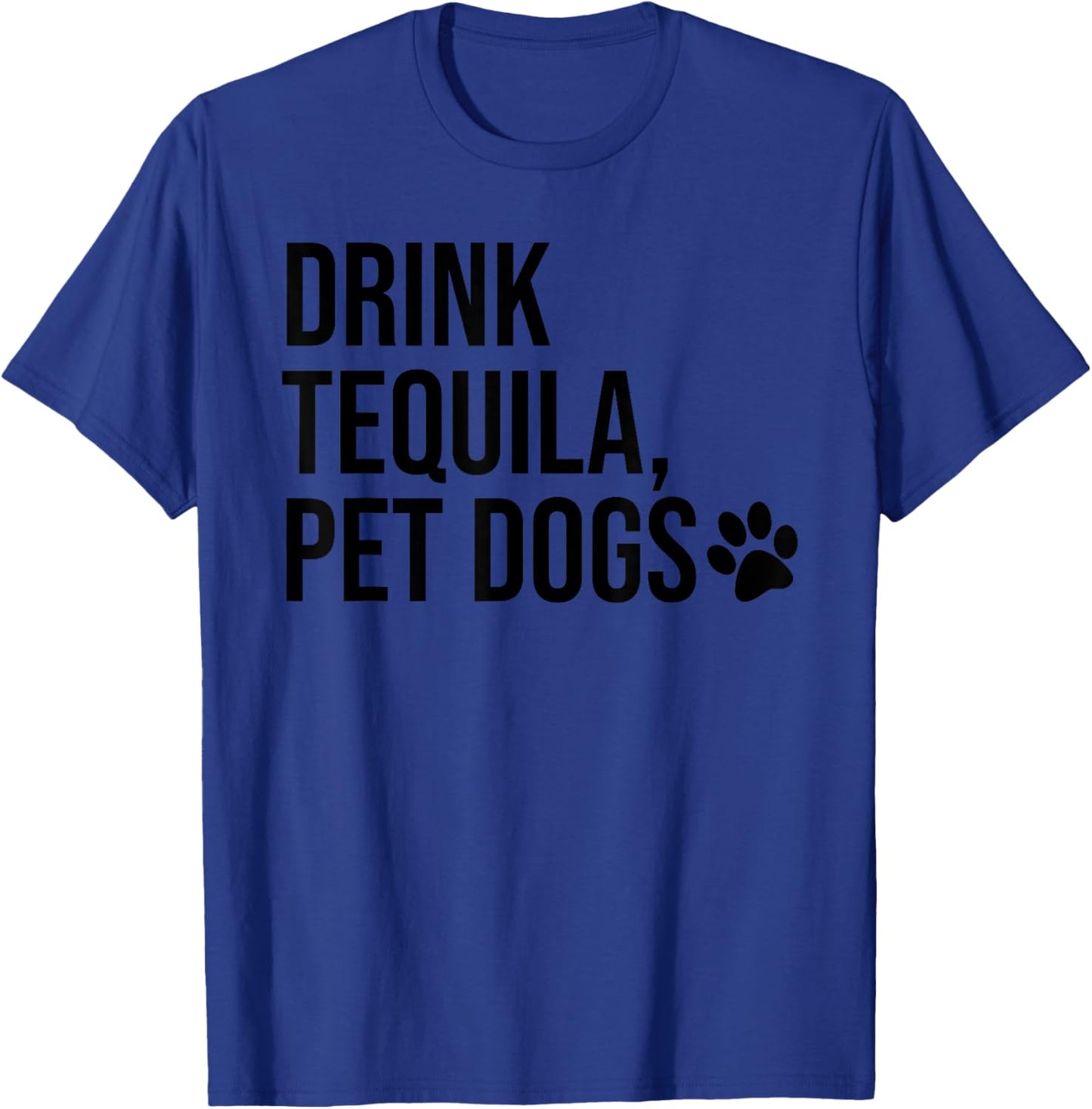 Drink Tequila Pet Dogs T Shirt,Women Drink Tequila Pet Dogs T-Shirt - T-Shirt | Royal