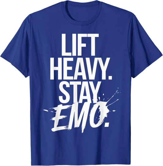 Lift Heavy Stay Emo T-Shirt - T-Shirt | Royal