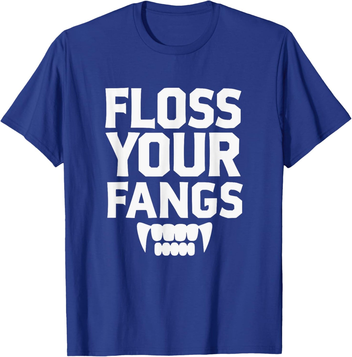 Matching Dentist Dental Hygienist Halloween Floss Your Fangs T-Shirt - T-Shirt | Royal