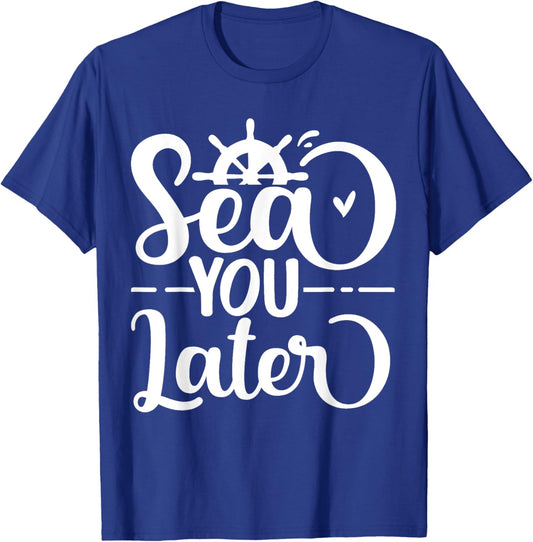 Sea You Later T-Shirt - T-Shirt | Royal
