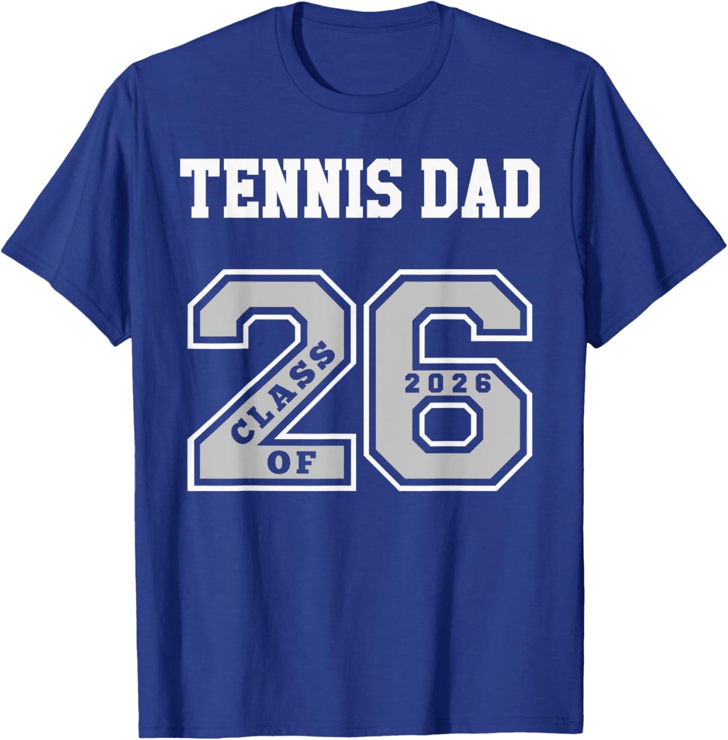 Tennis Dad Class of 2026 - Tennis Dad 26 Swag Class of 26 T-Shirt - T-Shirt | Royal