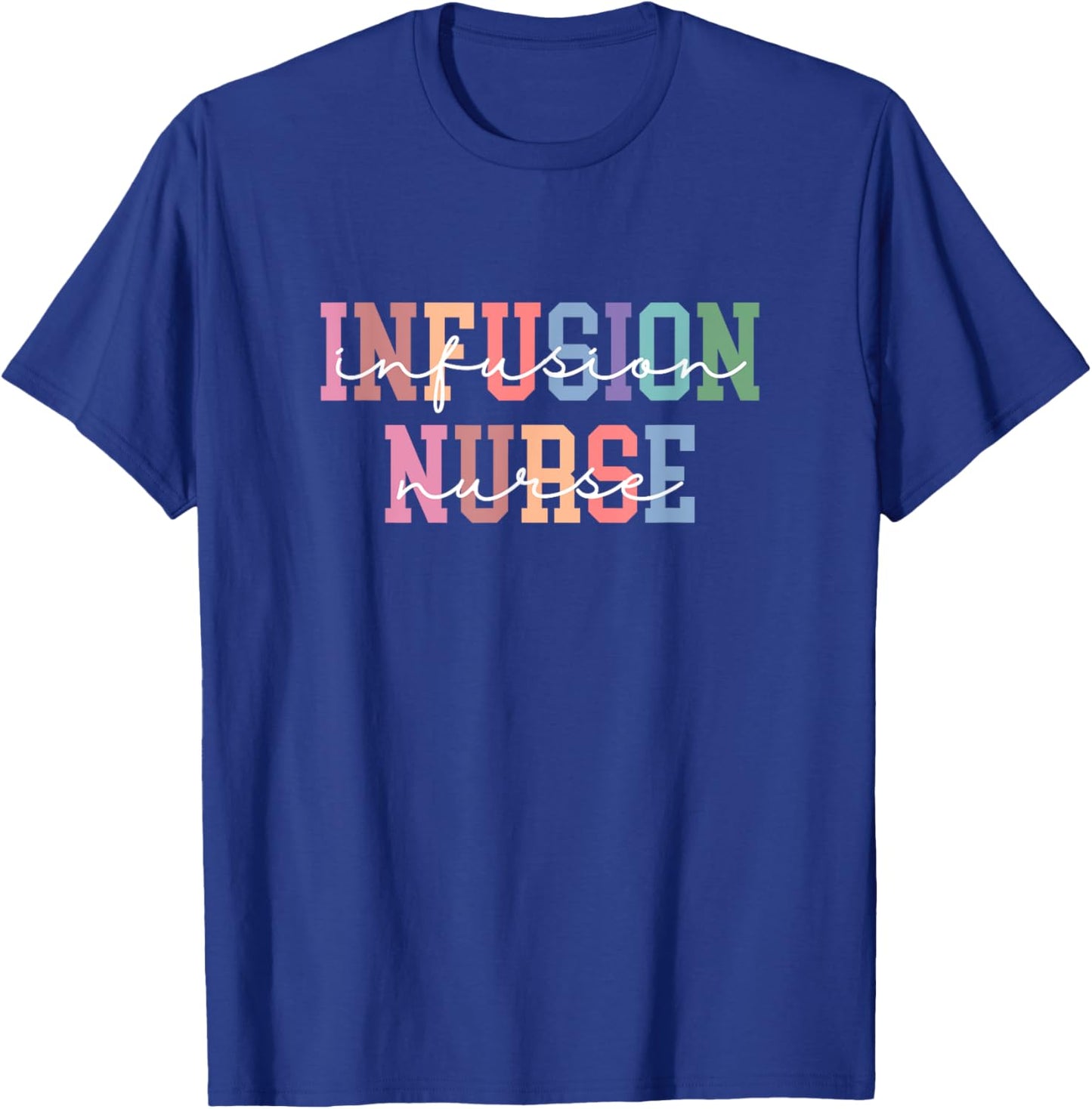 Infusion Nurse Intravenous IV Therapy Oncology Nurse T-Shirt - T-Shirt | Royal