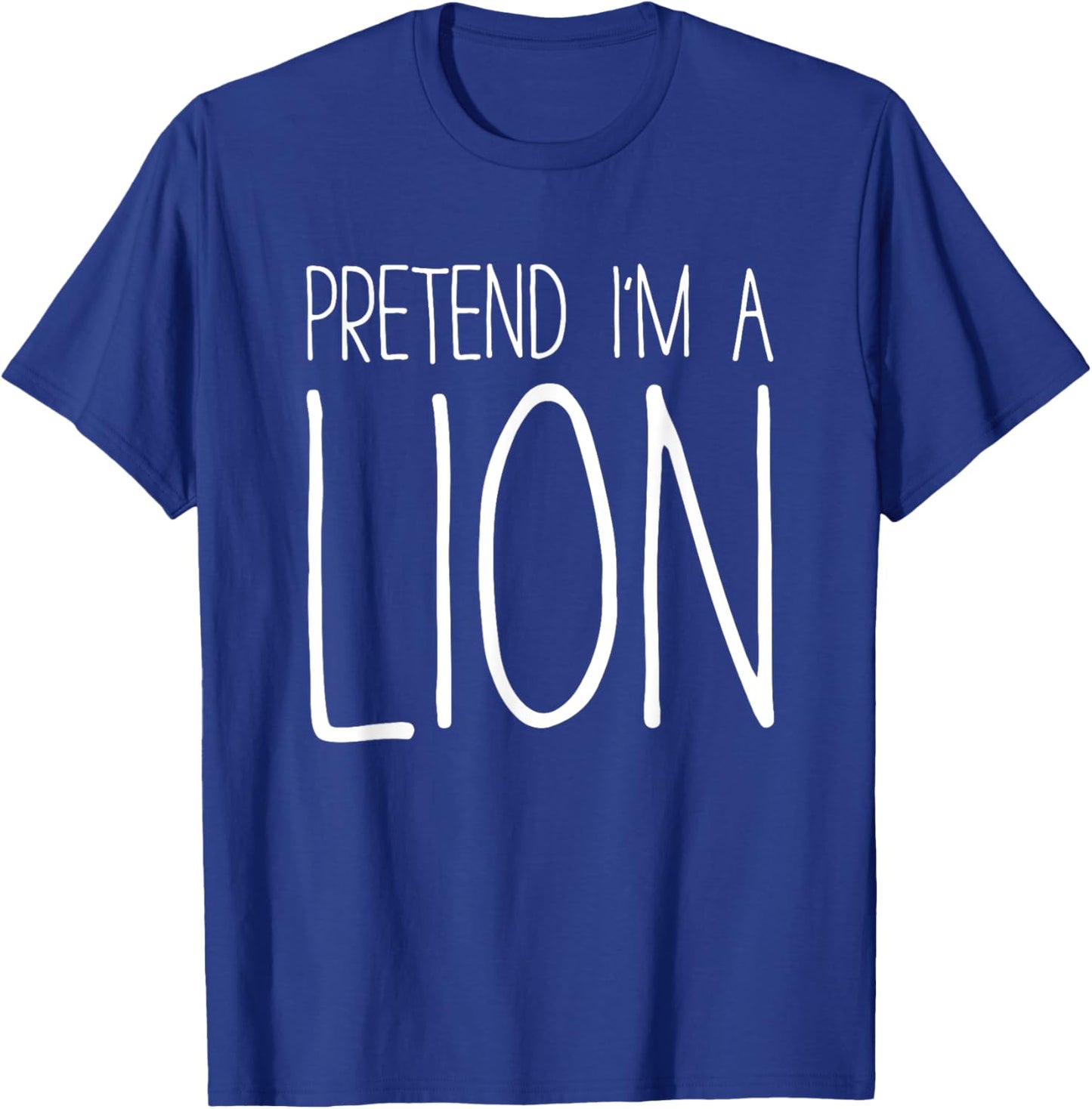 Pretend I'm A Lion Shirt Adult Kids Men Women Costume T-Shirt - T-Shirt | Royal