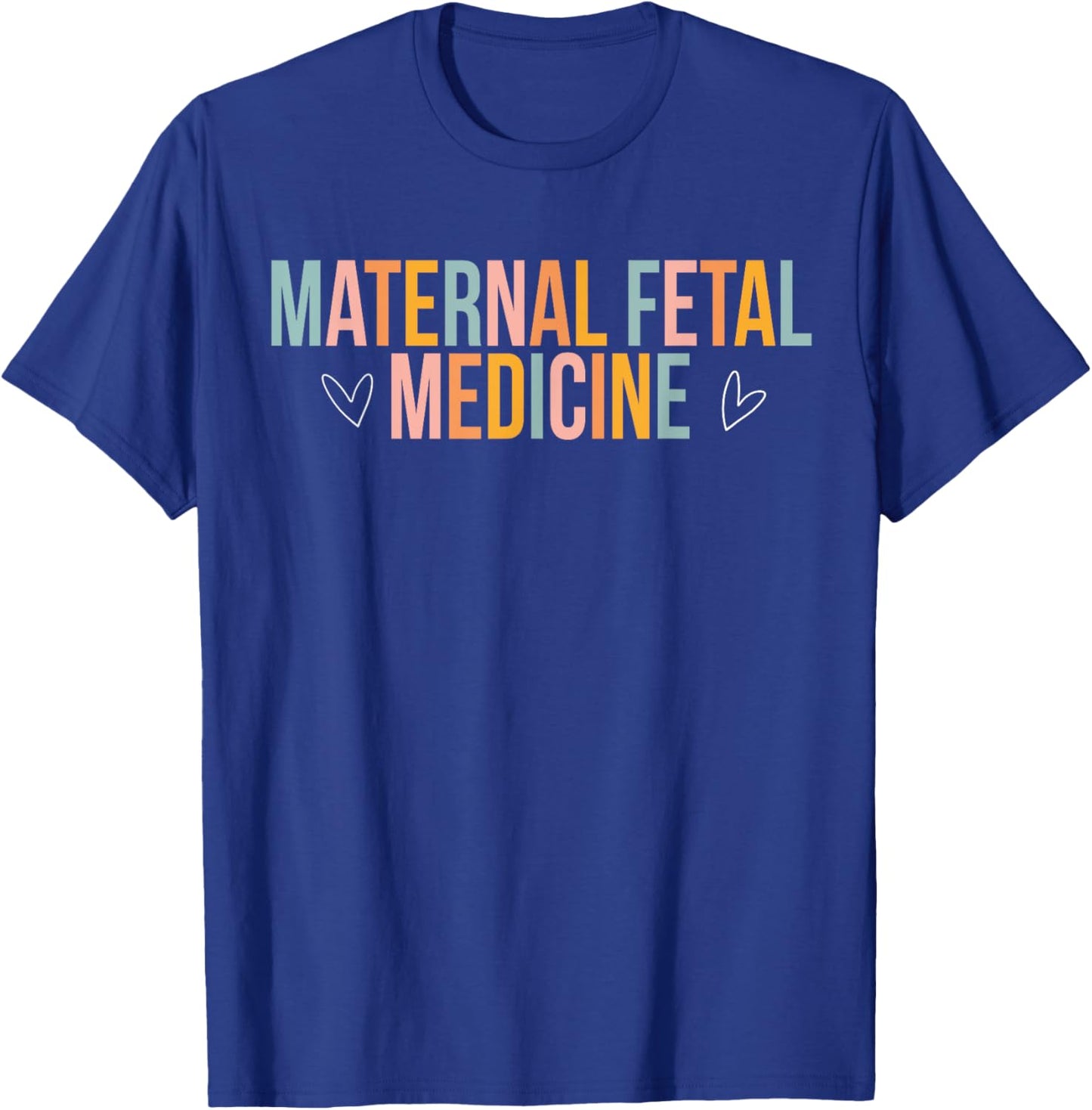 Maternal Fetal Medicine MFM Nurse MFM Sonographer T-Shirt - T-Shirt | Royal