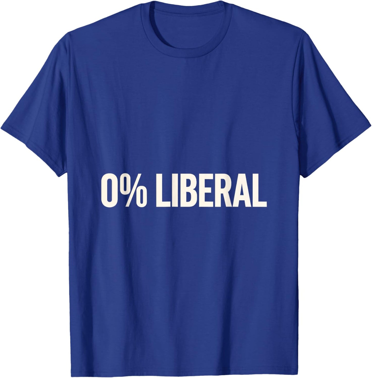 0% Liberal Conservative Political Rights Freedom T-Shirt - T-Shirt | Royal