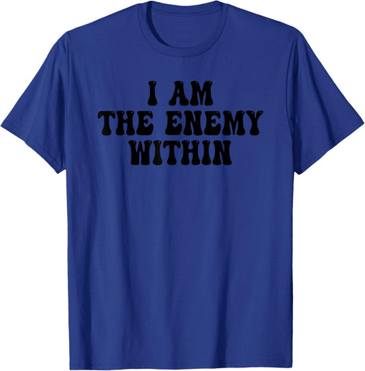 I Am The Enemy Within Groovy T-Shirt - T-Shirt | Royal