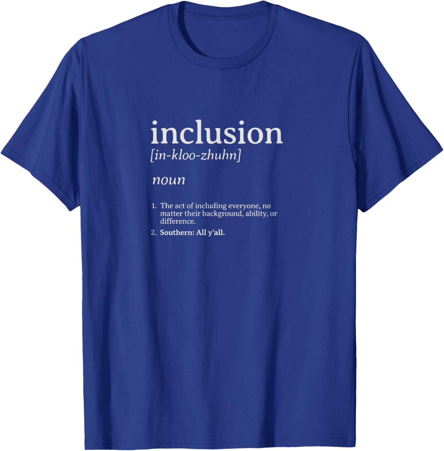 Inclusion Definition - Southern Style T-Shirt - T-Shirt | Royal