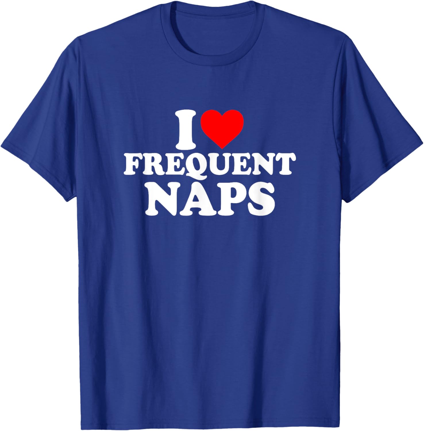 I Love Heart My Frequent Naps Cute Funny Simple T-Shirt - T-Shirt | Royal