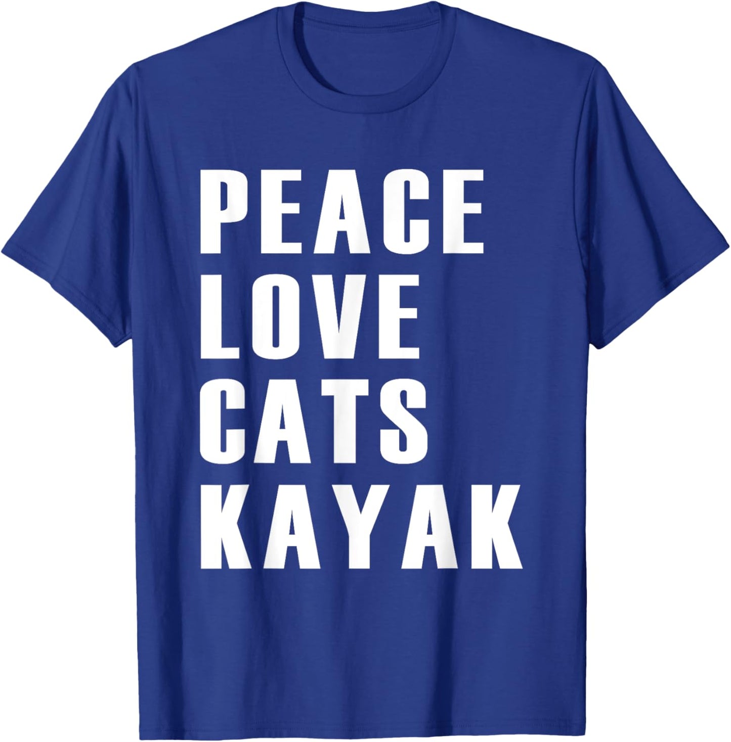 Peace Love Cats Kayak Funny Kayaking Boating Cat Enthusiasts T-Shirt - T-Shirt | Royal