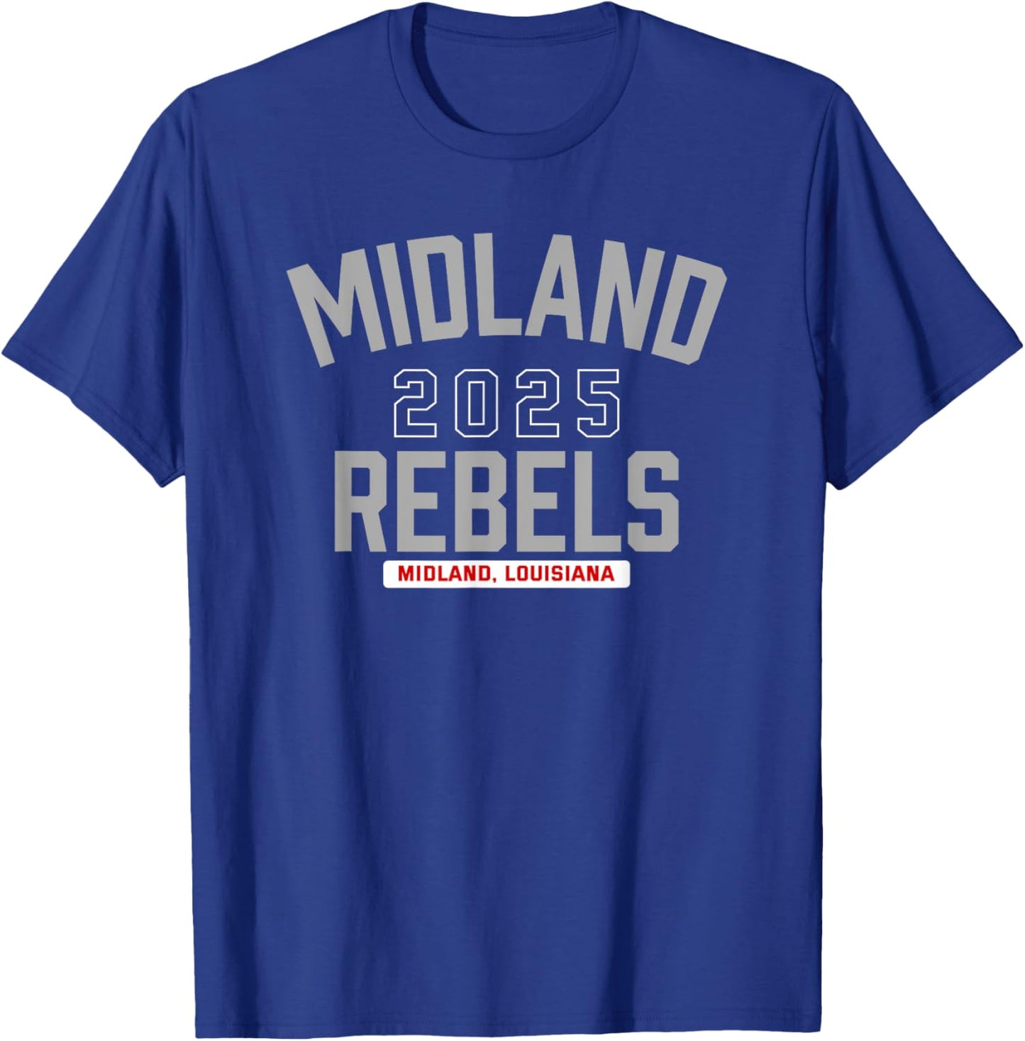 Midland Rebels Midland, Louisiana 2025 T-Shirt - T-Shirt | Royal