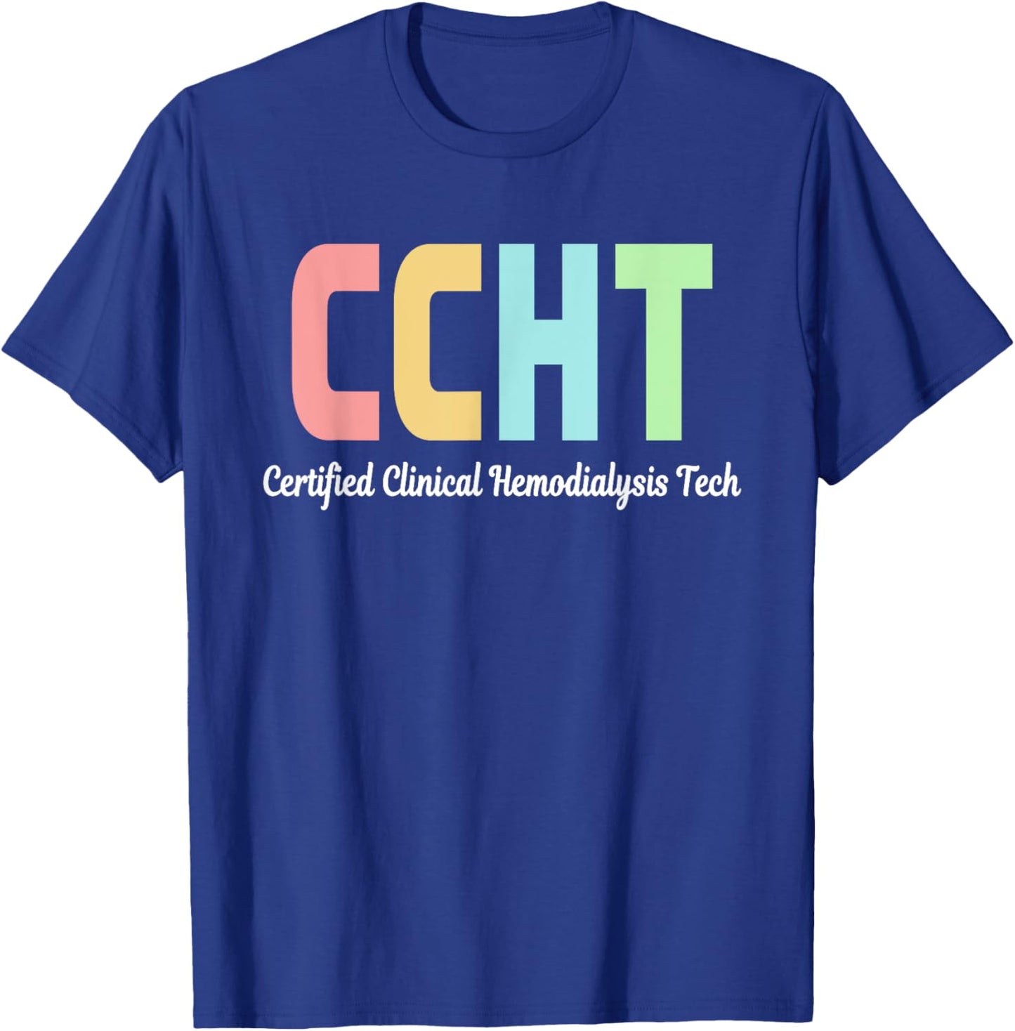Certified Clinical Hemodialysis Technician CCHT Doctor T-Shirt - T-Shirt | Royal