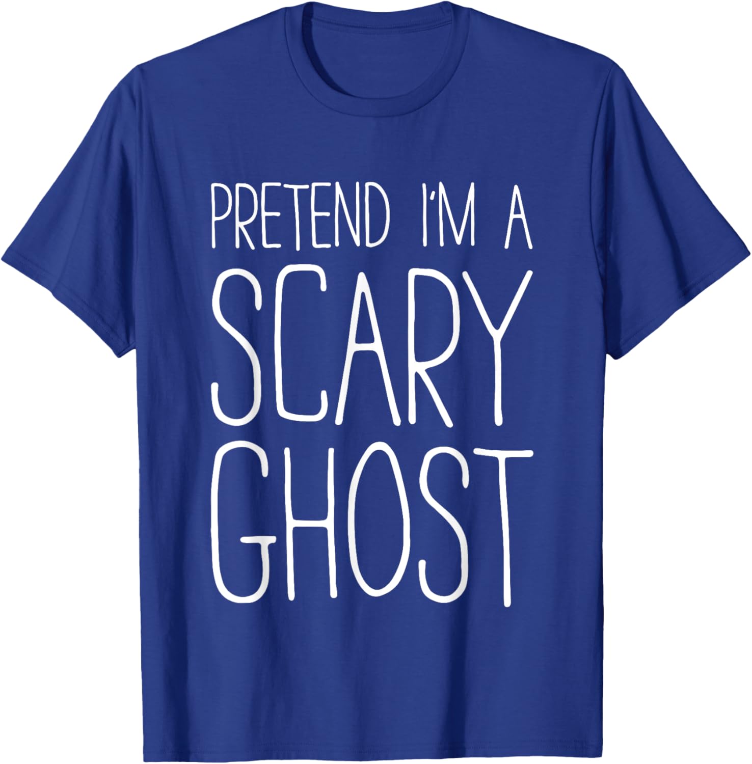 Pretend I'm A Scary Ghost Shirt Adult Kids Men Women Costume T-Shirt - T-Shirt | Royal