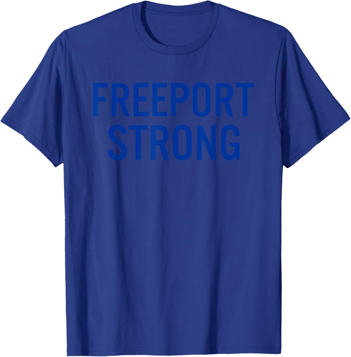 Freeport High School Strong T-Shirt - T-Shirt | Royal