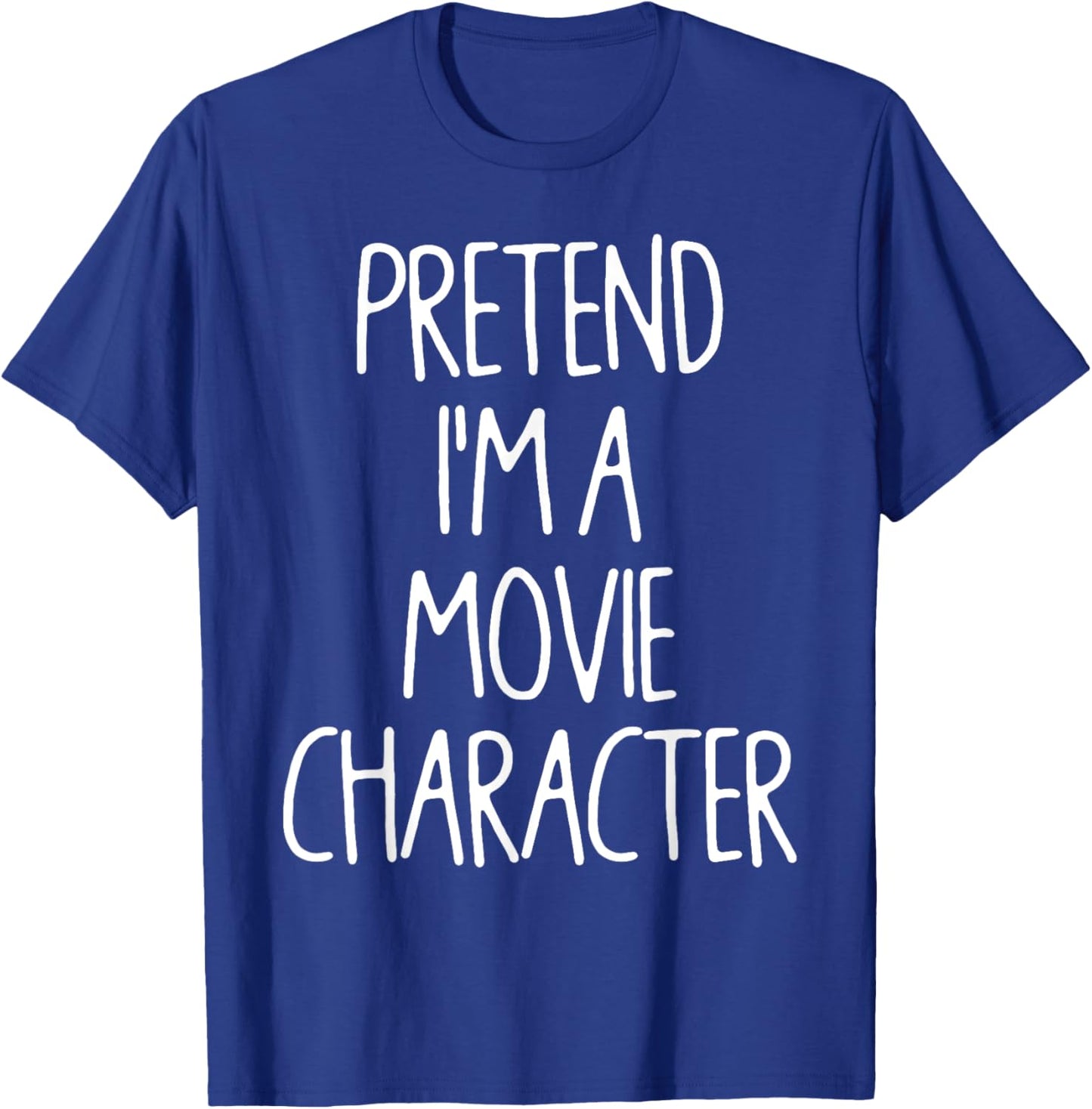 Pretend I'm A Movie Character Lazy Easy Halloween Costume T-Shirt - T-Shirt | Royal