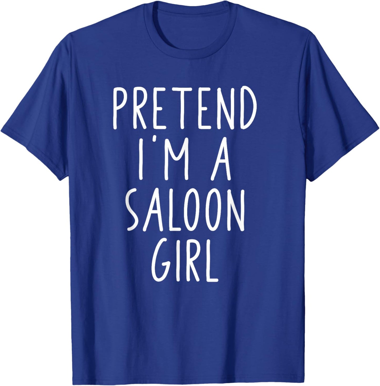 Pretend Saloon Girl Funny Halloween Costume matching group T-Shirt - T-Shirt | Royal