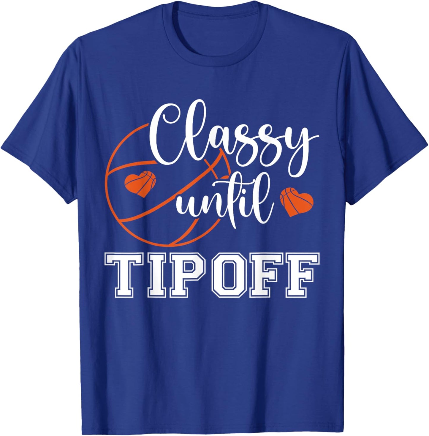 Classy Until Tipoff Retro Basketball Heart Cheer Sports T-Shirt - T-Shirt | Royal