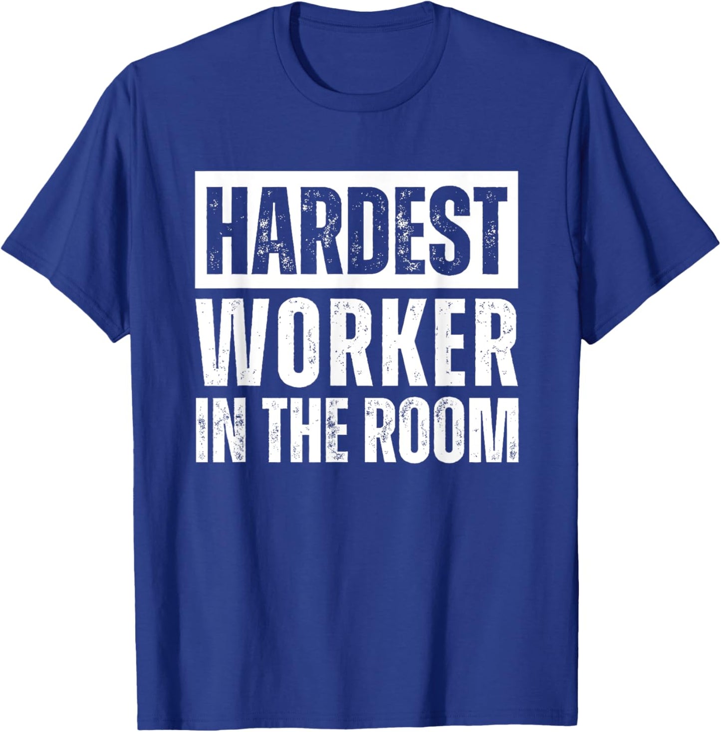 Hardest Worker in the Room Workout Motivation Fitness T-Shirt - T-Shirt | Royal